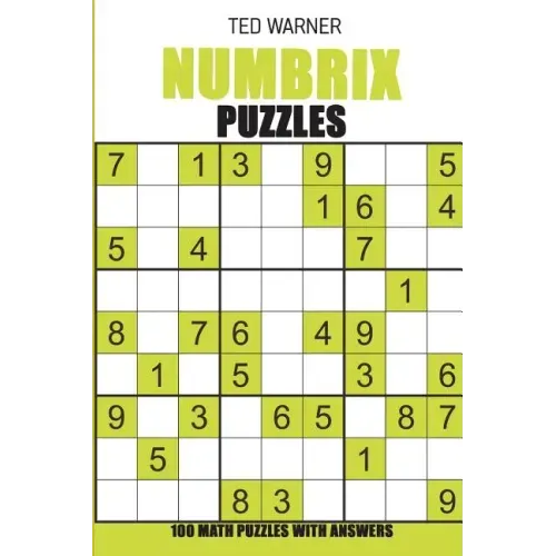 Numbrix Puzzles: 100 Math Puzzles With Answers