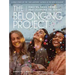 The Belonging Project - Women's Bible Study Guide with Leader Helps: Finding Your Tribe and Learning to Thrive