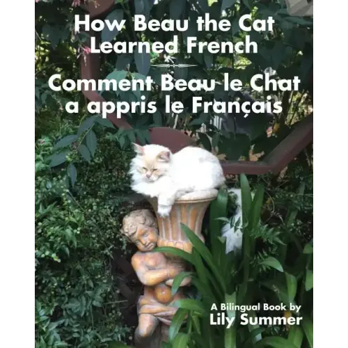 How Beau the Cat Learned French / Comment Beau le Chat a appris le Français: A Bilingual Book