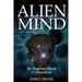 Alien Mind: The Thought and Behavior of Extraterrestrials