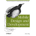 Mobile Design and Development: Practical Concepts and Techniques for Creating Mobile Sites and Web Apps