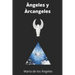 Arcangeles: Historia, Rituales de Amor, Prosperidad, Caminos, sabiduria