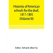 Histories of American schools for the deaf, 1817-1893 (Volume III)