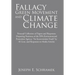 Fallacy of the Green Movement and Climate Change: Personal Collection of Papers and Responses Disputing Positions of the Epa-Environmental Protection