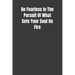 Be Fearless In The Pursuit Of What Sets Your Soul On Fire: Overcoming Obstacles In The Face Of Fear