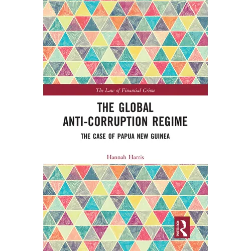The Global Anti-Corruption Regime: The Case of Papua New Guinea