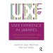 User Experience in Libraries: Applying Ethnography and Human-Centred Design