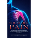 Shoulder Pain: The Therapy for Shoulder and Neck Pain (The Solution & Prevention of Shoulder Pain in Just 5 Minutes)