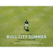 Bull City Summer: A Season at the Ballpark