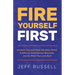 Fire Yourself First: Unchain Yourself from the Daily Grind, Create an Autonomous Business, and Do What You Love Next