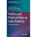Politics and Political Elites in Latin America: Challenges and Trends