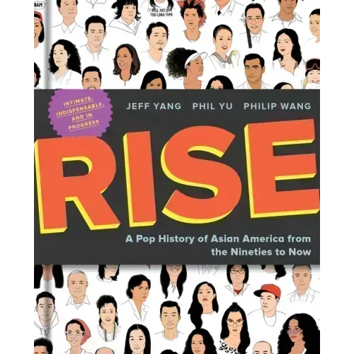 Rise: A Pop History of Asian America from the Nineties to Now