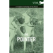 The Pointer - A Complete Anthology of the Breed