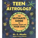 Teen Astrology: The Ultimate Guide to Making Your Life Your Own