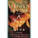 A Year to Live: How to Live This Year as If It Were Your Last