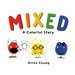 Mixed: A Colorful Story
