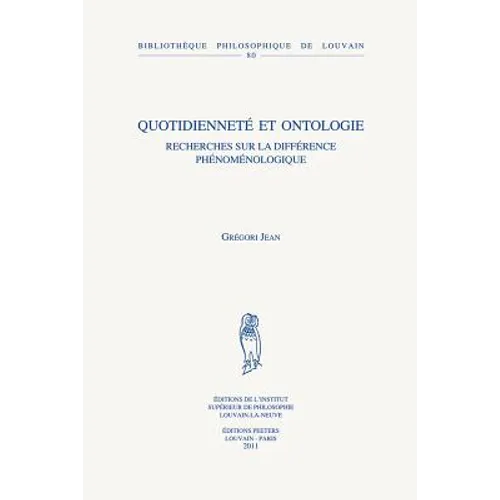 Quotidiennete Et Ontologie: Recherches Sur La Difference Phenomenologique