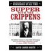 Supper with the Crippens: The True Story of One of the Most Notorious Murderers of All Time