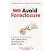 How to Avoid Foreclosure: A Step-by-Step Guide to Loan Modifications, Short Sales, and Deeds in Lieu: A handbook for realtors, attorneys, and homeowne