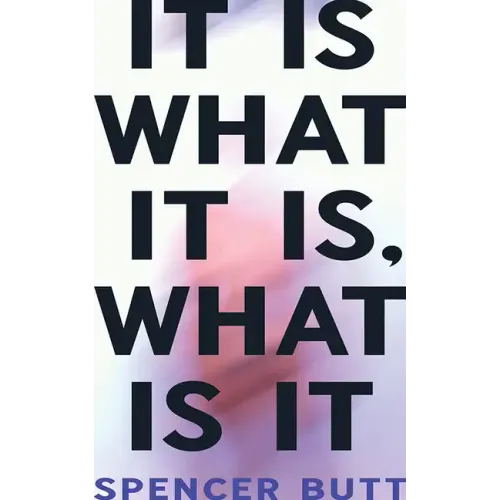 It Is What It Is, What Is It