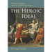 The Heroic Ideal: Western Archetypes from the Greeks to the Present