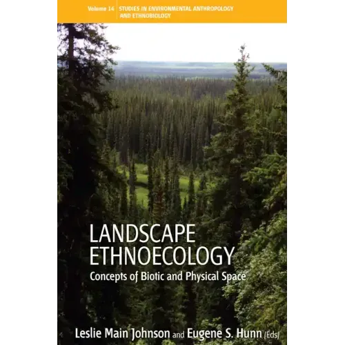 Landscape Ethnoecology: Concepts of Biotic and Physical Space
