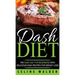DASH Diet: The DASH Diet For Beginners With Delicious DASH Recipes for Weight Loss