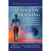 Autogenic Training: A Mind-Body Approach to the Treatment of Chronic Pain Syndrome and Stress-Related Disorders, 3D Ed.