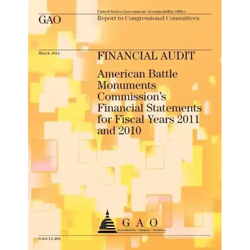 Financial Audit: American Battle Monuments Commission's Financial Statements for Fiscal Years 2011 and 2010