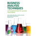 Business Analysis Techniques: 123 essential tools for success