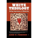 White Theology: Outing Supremacy in Modernity