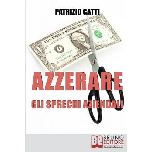 Azzerare gli Sprechi Aziendali: Come Migliorare l'Efficienza dell'Impresa Attraverso il Controllo dei Costi