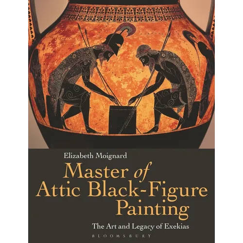 Master of Attic Black Figure Painting: The Art and Legacy of Exekias