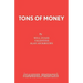 Tons of Money