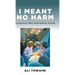 I Meant No Harm: Sculpted by Wars, Motivated by Scalpel