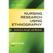 Nursing Research Using Ethnography: Qualitative Designs and Methods in Nursing