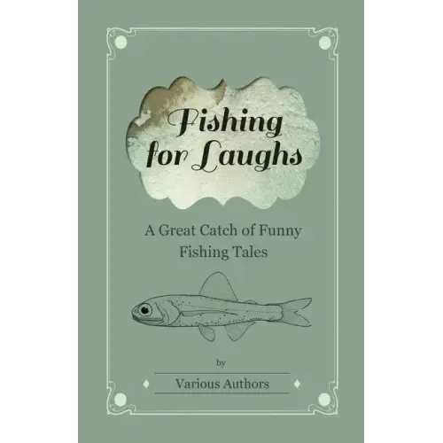 Fishing for Laughs - A Great Catch of Funny Fishing Tales