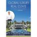 Global Luxury Real Estate: The Secrets to Selling Properties to the Ultra Rich