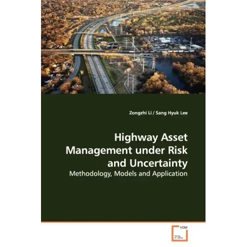 Highway Asset Management under Risk and Uncertainty