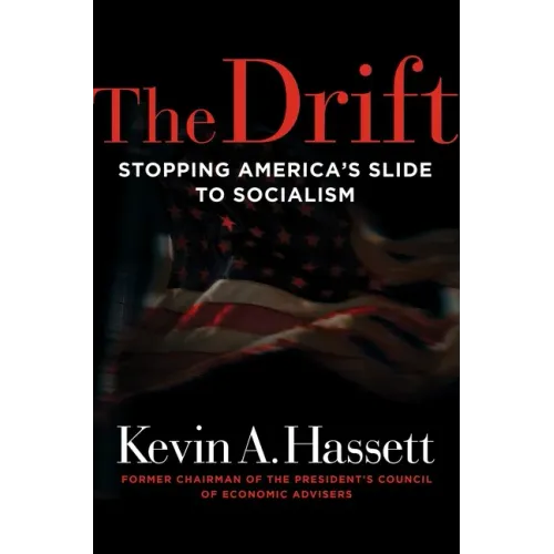 The Drift: Stopping America's Slide to Socialism