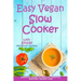Easy Vegan Slow Cooker: Essential Guide to Healthy Lifestyle and Easy Weight Loss; With Proven, Simple and Delicious Crock Pot Recipes