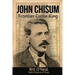 John Chisum: Frontier Cattle King