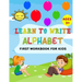 Learn to Write Alphabet First Workbook For Kids: get ready your kids to learn to write alphabets basic before back to school (52 Pages)