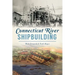 Connecticut River Shipbuilding