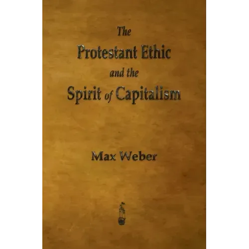 The Protestant Ethic and the Spirit of Capitalism