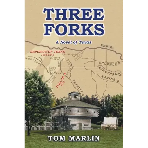 Three Forks: A Novel of Texas