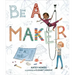 Be a Maker
