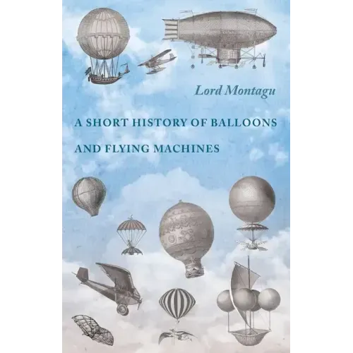 A Short History of Balloons and Flying Machines