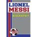 Lionel Messi: Unauthorized Biographies