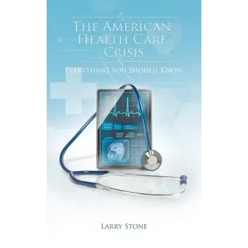 The American Health Care Crisis